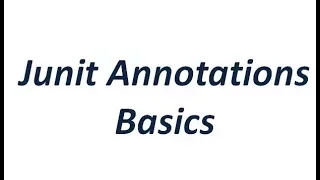 Junit Tutorial - Junit Annotations Basics