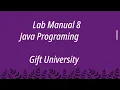 Lab Manual 8 Task 7 java programing gift uni