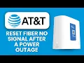 NEW AT T Fiber No Signal After Power Outage - Reset Guide Restore Internet Connection Fast