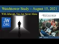 Watchtower Study - August 15 2021