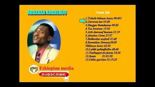 Abebe Abeshu Top Music Abbabaa Abbashuu Sirboota Filatamoo 