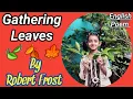 Gathering Leaves Gathering Leaves By Robert Frost English Poem Recitation fun With Twinkle