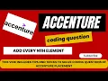 Accenture Coding Questions Solutions Add Every Nth Element Actual Accenture Coding Question