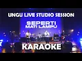 Lagu SEPERTI MATI LAMPU - UNGU (NASSAR COVER) LIVE STUDIO SESSION - KARAOKE