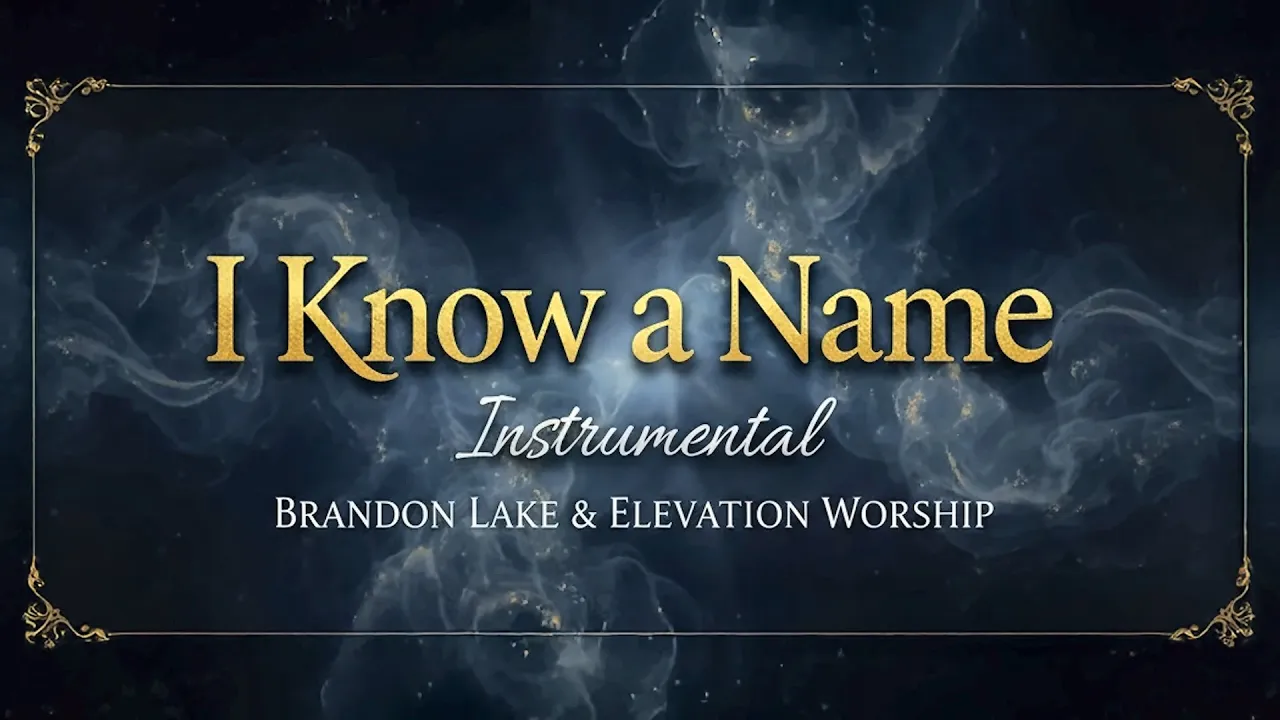 I Know a Name - (1 Hour Instrumental) Brandon Lake & Elevation Worship