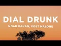 Download Lagu Noah Kahan, Post Malone - Dial Drunk (Lyrics)