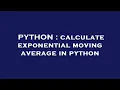 PYTHON calculate exponential moving average in python