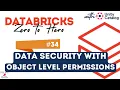 34 Object Level Security or Permissions in Unity Catalog Manage Object Privileges in Unity Catalog