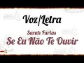 Sarah Farias - Se Eu Não Te Ouvir ( Voz e letra )