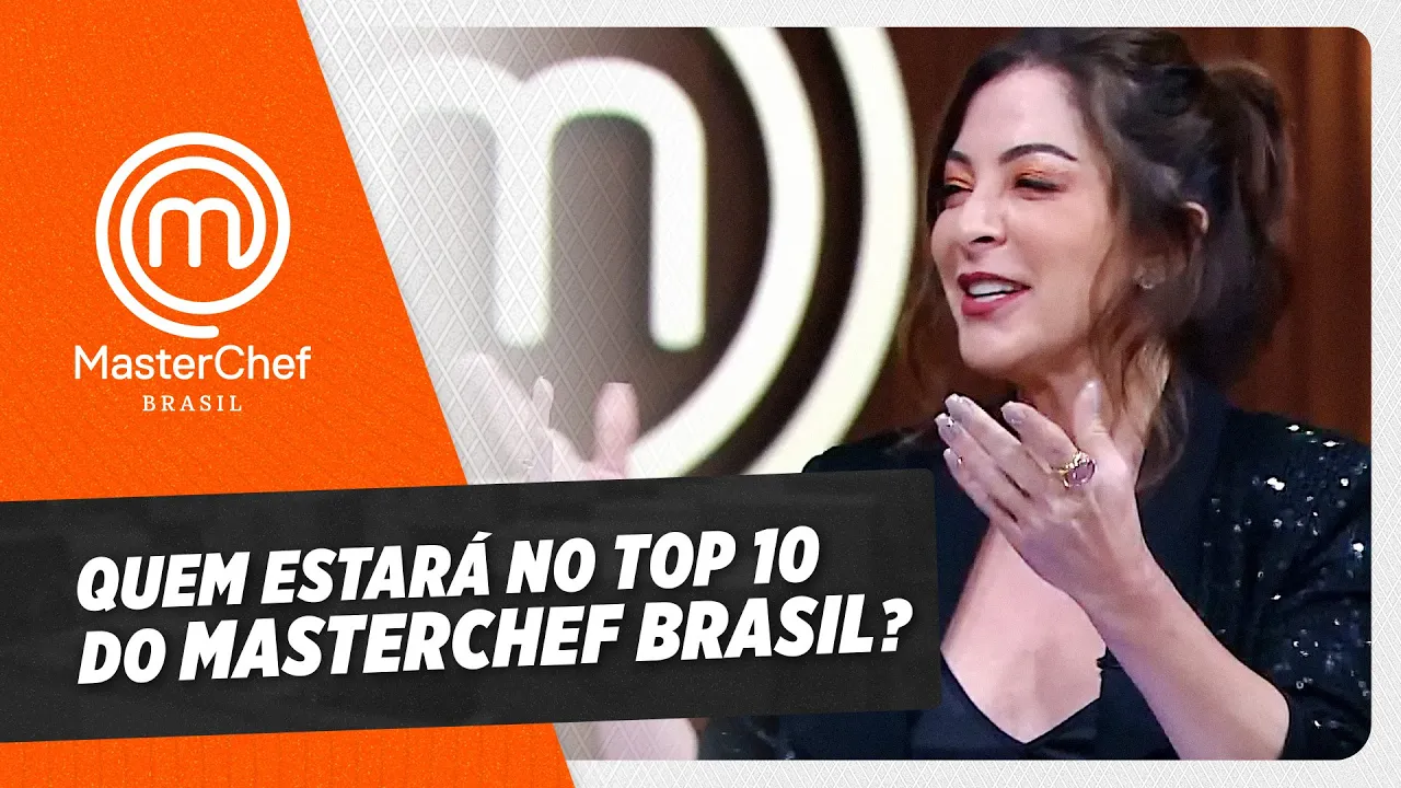 Quem estar no Top 10 do MasterChef Brasil?   CORTES   MASTERCHEF BRASIL