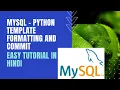 Python - MySQL Connectivity Template Formatting Parameterized Queries Commit