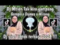 Download Lagu DJ MBIEN TAK KIRO GAMPANG  - DJ GAMPIL X DUMES X WIRANG | DJ VIRAL TIKTOK TERBARU 2024