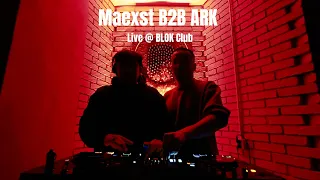 Maexst B2B ARK (Live @ BLOK Club)