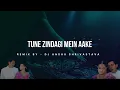 Lagu Tune Zindagi Mein Aake | Remix By DJ Anshu Shrivastava | Udit Narayan | Boby Deol