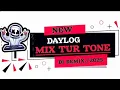 Download Lagu DAYLOG MIX TUR TONE 2025 // DJ REMIX #tur tone #daylog mix tur tone #timli tur tone