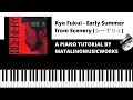 Download Lagu EARLY SUMMER - RYO FUKUI PIANO TUTORIAL  (FROM \