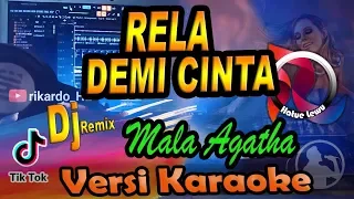 Download DJ RELA DEMI CINTA (Walau Jarak Terbentang Diantara Kita) - Mala Agatha (Karaoke Tanpa Vocal) MP3