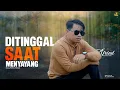 Download Lagu Afrizal ll Ditinggal Saat Menyayang ll Official Music Video