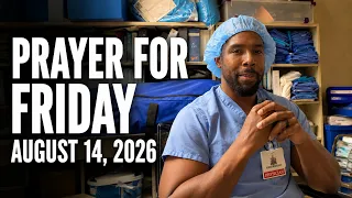 Prayer for Friday August 14 2026