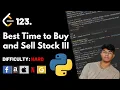 Best Time to Buy and Sell Stock III Leet code 123 Theory explained Python code