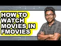 How to Watch Movies in Fmovies - Step by Step