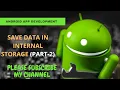SAVE DATA Using FileInputStream FileOutputStream InputStreamReader OutputStreamReader Tutorial-34