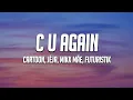 Lagu Cartoon, Jéja, Futuristik - C U Again (Lyrics) ft. Mikk Mäe