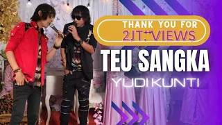 teu sangka versi bajidor yudi kunti live saparakanca feat opik channel