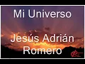 Mi Universo con Letra   Jesus adrian romero