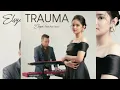 Aan Story ft Elsya - TRAUMA (Official Music Video)