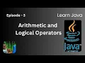 Arithmetic and Logical Operators Episode 3 Learn Java
