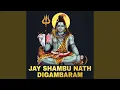 Jay Shambu Nath Digambaram