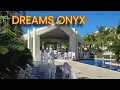 Dreams Onyx Resort Spa PLUS water park in Punta Cana