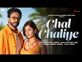 Download Lagu Chal Chaliye Official Video | Anjali Arora | Nakash Aziz | Anmol Daniel | Noor | Indie Music Label