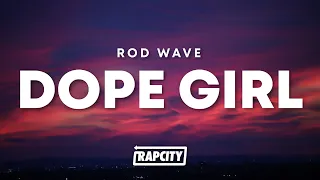 Rod Wave - Dope Girl (Lyrics)