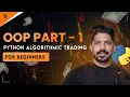 Object-Oriented Programming Part - 1 Days of Python Algo trading