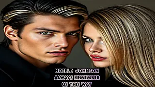 noelle johnson always remember us this way lyrics