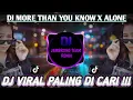 Lagu DJ MORE THAN YOU KNOW X ALONE || VIRAL TIKTOK TERBARU 2023