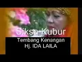 Hj  IDA LAILA   SIKSA KUBUR   TEMBANG KENANGAN