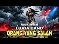 Download Lagu ORANG YANG SALAH – Luvia Band | Rock Metal Cover Super Epic.! by Voy Drevile