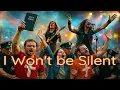 I won't be Silent