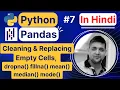 Python Pandas Cleaning Data Cleaning Empty Cells Python Pandas Tutorial in Hindi With Notes