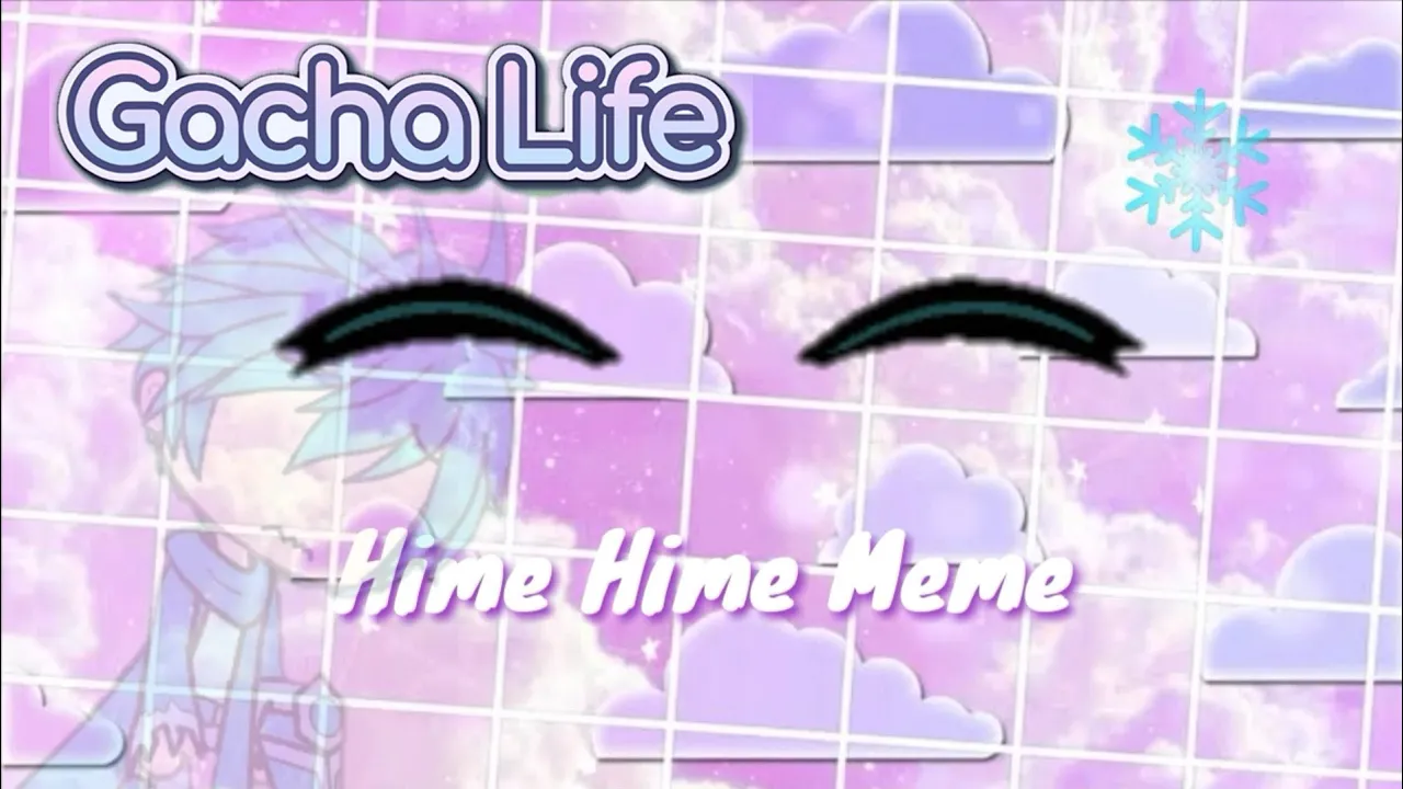 Gacha Life | Hime Hime Meme