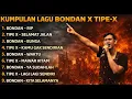 Lagu Kumpulan Lagu Bondan \u0026 Tipe X Terbaik 🔥 Nostalgia Full Album