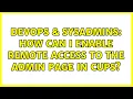 DevOps SysAdmins How can I enable remote access to the Admin page in CUPS 4 Solutions