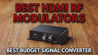 Best MI RF Modulators That Send MI Anywhere