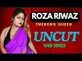 ROZA RIWAZ UNCUT WEB SERIES NAME FLIZ MOVIES FENEO MOVIES BINDAS TIMES MOODX HOTX