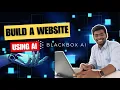 How to make a WEBSITE using BLACKBOX How to make a WEBSITE using AI tools