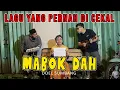 Download Lagu MABOK DAH - BOSQ (LAGU YANG DI CEKAL PEMERINTAH⁉️)