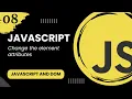JavaScript and the DOM - Change the element attributes